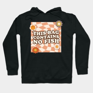 This Bag Contains No Fish / vintage Hoodie